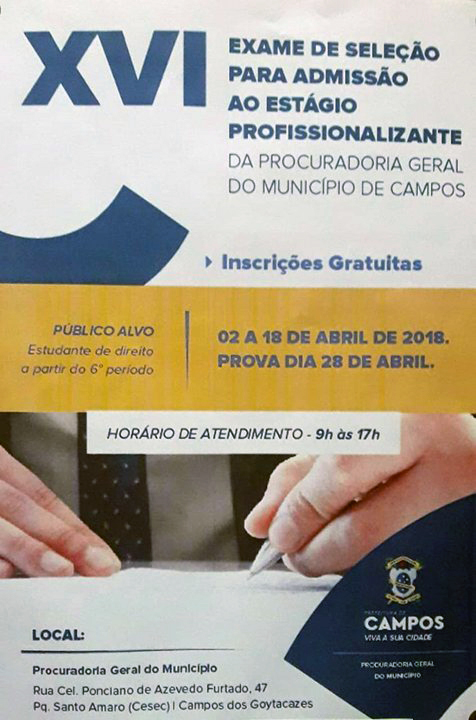 Estão abertas as inscrições para o XVI Exame de Seleção para admissão ao Estágio Profissionalizante da PROCURADORIA GERAL DO MUNICÍPIO DE CAMPOS
